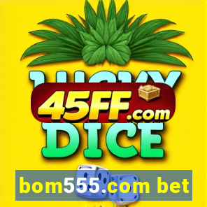 bom555.com bet
